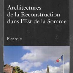 architectures de la reconstruction dans l'est de la somme , itinéraires du patrimoine , après 14-18