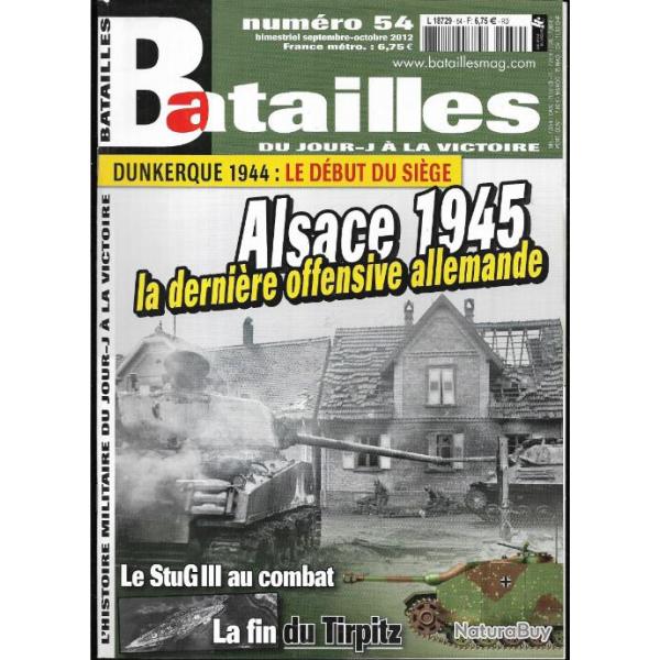 revues batailles n54 alsace 1945 , fin du tirpitz, stug III au combat , dunkerque 1944, 1er rfm ita