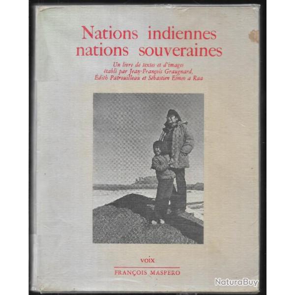 Nations indiennes nations souveraines textes et images de jean-franois graugnard  et collectif,
