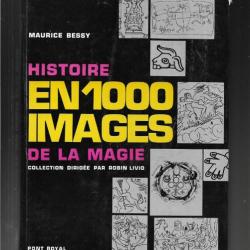 histoire en 1000 images de la magie de maurice bessy (mages prophète, magiciens , rites, sens large)