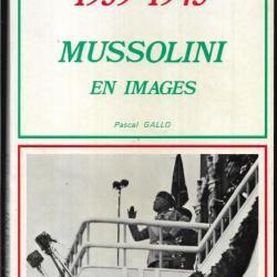 1939-1945 mussolini en images de pascal gallo