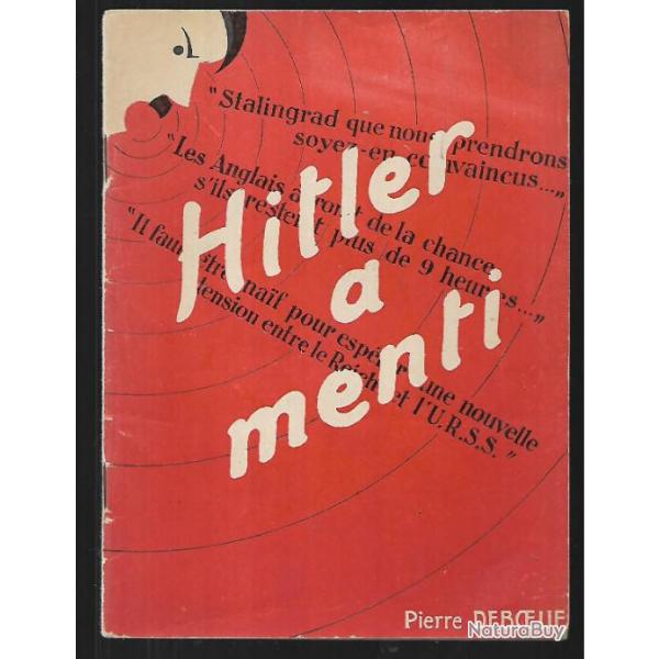 hitler a menti ce qu'il a dit, ce qu'il a fait de pierre deboeuf , rare