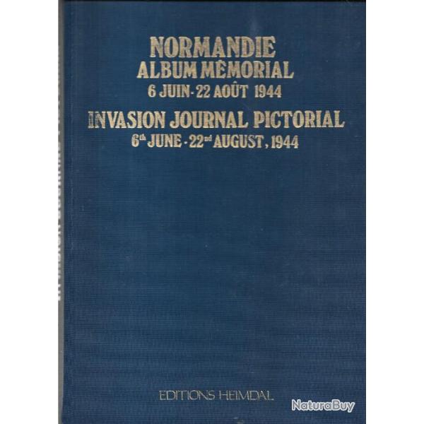 NORMANDIE ALBUM MEMORIAL 6 JUIN - 22 AOUT 1944 - INVASION JOURNAL PICTORIAL 6th JUNE, heimdal