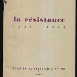 la résistance 1940-1945 ,écho de la résistance n°100 1964