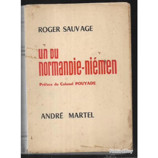 Un du Normandie-Niemen. Roger Sauvage prface du colonel pouyade aviation