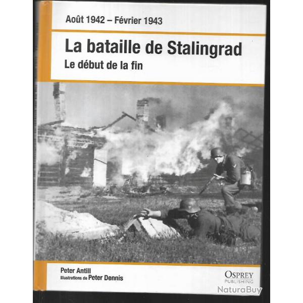 la bataille de stalingrad le dbut de la fin aout 1942-fvrier 1943 osprey