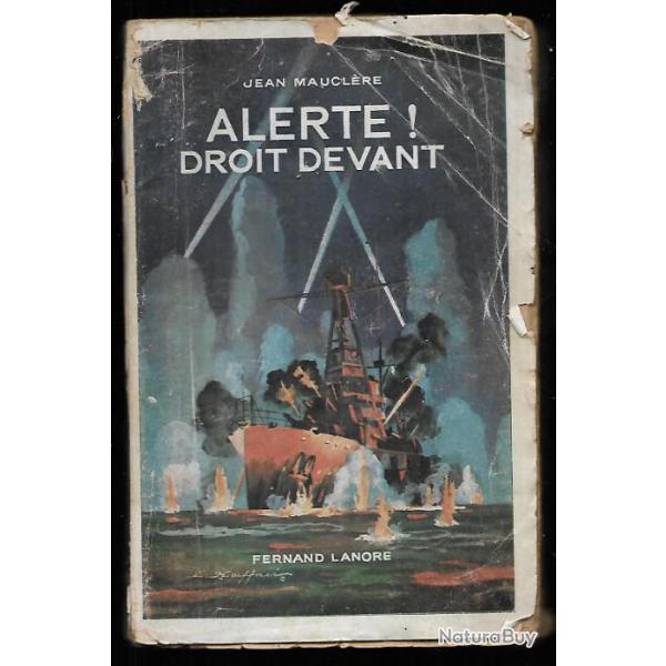alerte droit devant de jean mauclre , marine de guerre 1939-1945