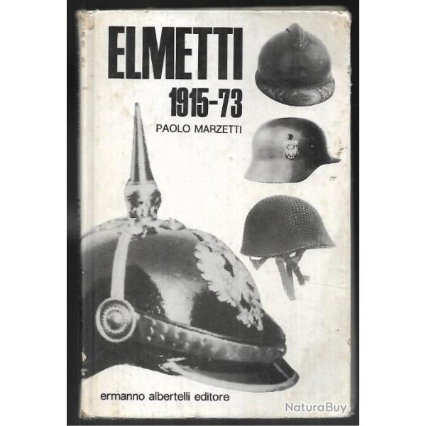 ELMETTI 1915/73 casques militaires - Paolo MARZETTI