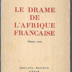 le drame de l'afrique française choses vues , maurice martin du gard , vichy 1940