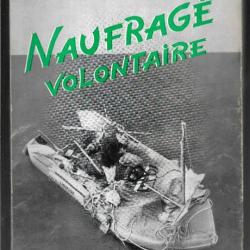 Naufragé volontaire. alain bombard. aventure en mer dédicacé en 1975