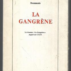 la gangrène , le dossier "la gangrène" appel au cicr , censuré en france à l'époque guerre d'algérie