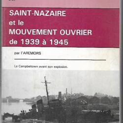 saint-nazaire et le mouvement ouvrier de 1939 à 1945 par l'aremors , études et documents sur...