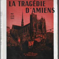 LA TRAGEDIE D'AMIENS , MAI - JUIN 1940 - Pierre VASSELLE .