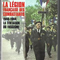 La Légion française des combattants 1940-1944. La tentation du fascisme de Jean Paul Cointet