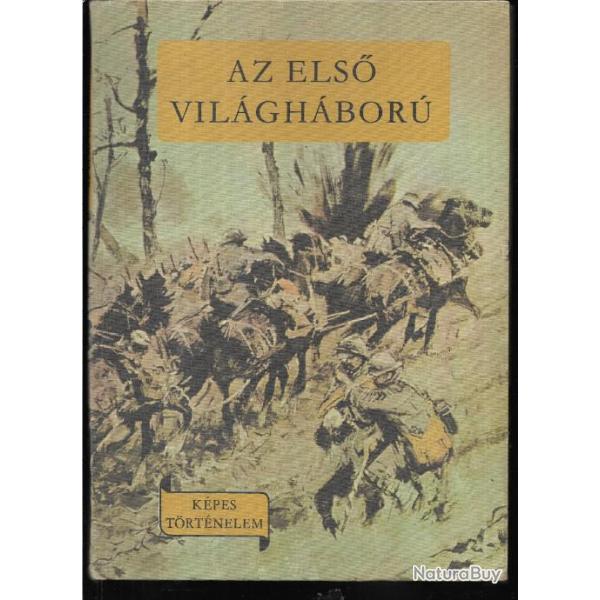 az elso vilaghaboru 1870-1918 , livre d'histoire en hongrois illustr