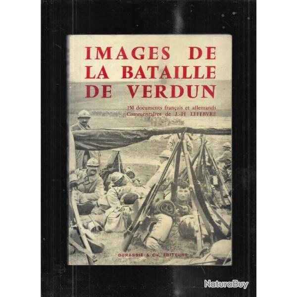 images de la bataille de verdun j.h lefebvre 150 documents franais et allemands