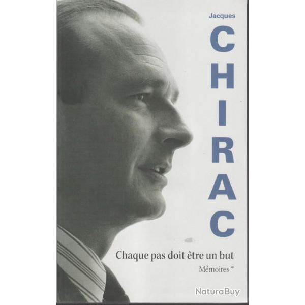 Jacques CHIRAC - Mmoires - Chaque pas doit tre un but