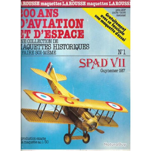 LAROUSSE MAQUETTES [No 1] - 200 ANS D'AVIATION ET D'ESPACE - SPAD VII - GUYNEMER 1917