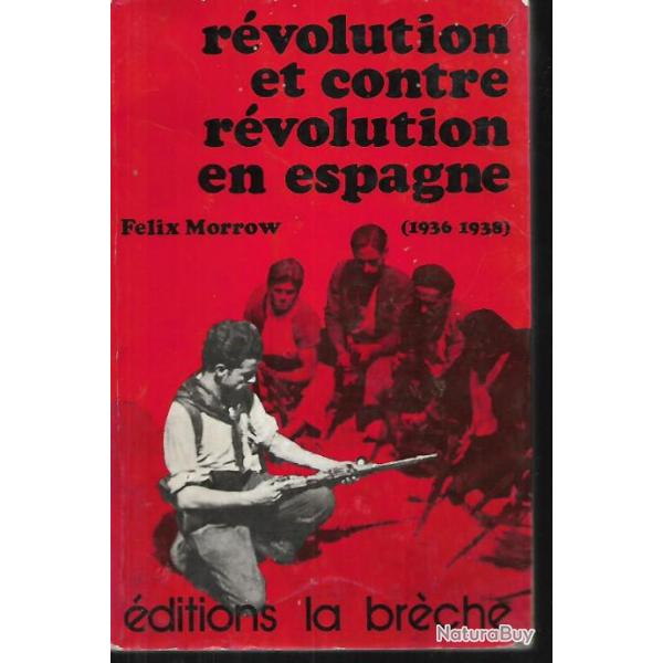 rvolution et contre rvolution en espagne 1936-1938 de flix morrow