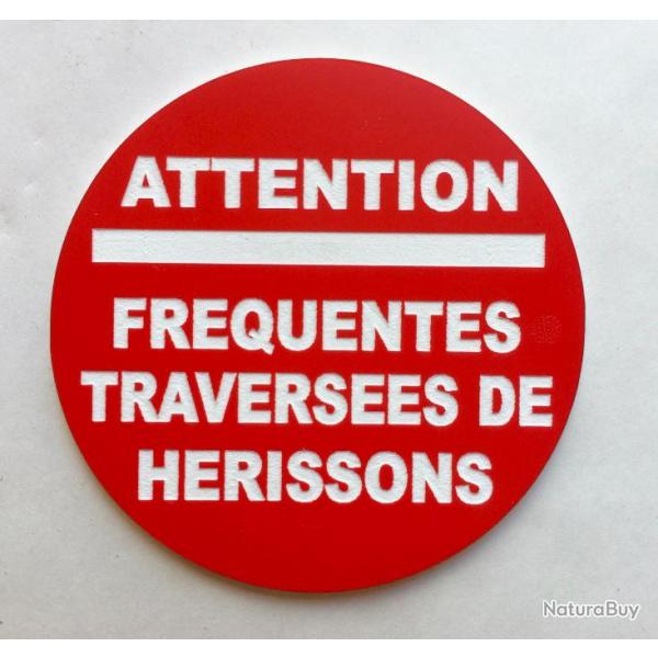 panneau ATTENTION FREQUENTES TRAVERSEES DE HERISSONS  280 mm signaltique