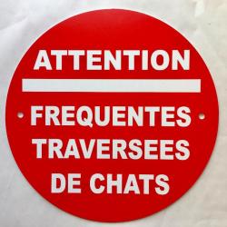 panneau "ATTENTION FREQUENTES TRAVERSEES DE CHATS"  Ø 200 mm signalétique