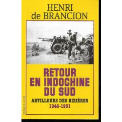 retour en indochine du sud artilleurs des rizières 1946-1951 henri de brancion dédicacé