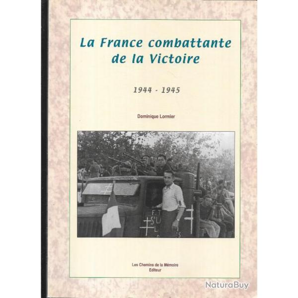 la france combattante de la victoire 1944-1945 de dominique lormier