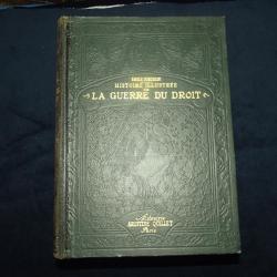 Histoire illustrée de La guerre du droit 1914 Tom 1,2,3 (librairie Aristide Quillet Paris)