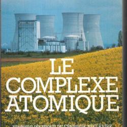 le complexe atomique histoire politique de l'énergie nucléaire de bertrand goldschmidt
