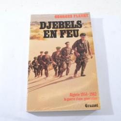 Livre Georges Fleury Djebels en feu Algérie 1954-1962 la guerre d'une génération