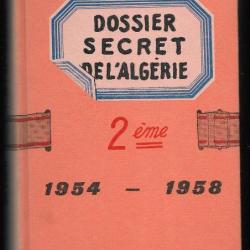 2ème dossier secret de l'algérie 1954-1958 de claude paillat et tome 1  13 mai 58 28 avril 61