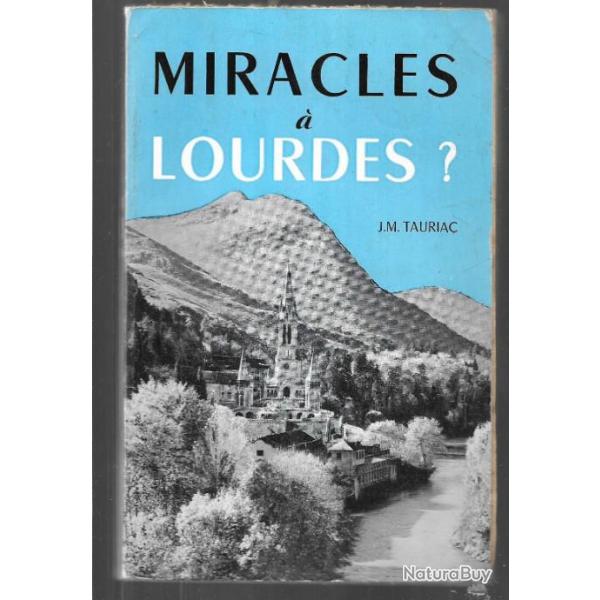 miracles  lourdes , rcits de gurison miracle et science, de j.m.tauriac, ddicac , religion