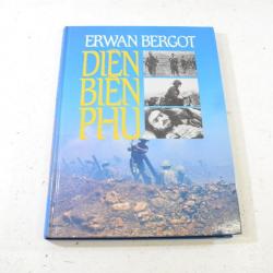 Erwan Bergot Dien Bien Phu - livre Guerre d'Indochine