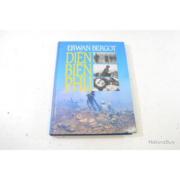 Erwan Bergot Dien Bien Phu - livre Guerre d'Indochine