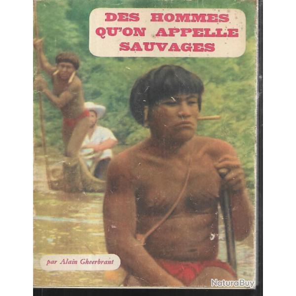 des hommes qu'on appelle sauvages , expdition ornoque amazone , alain gheerbrant