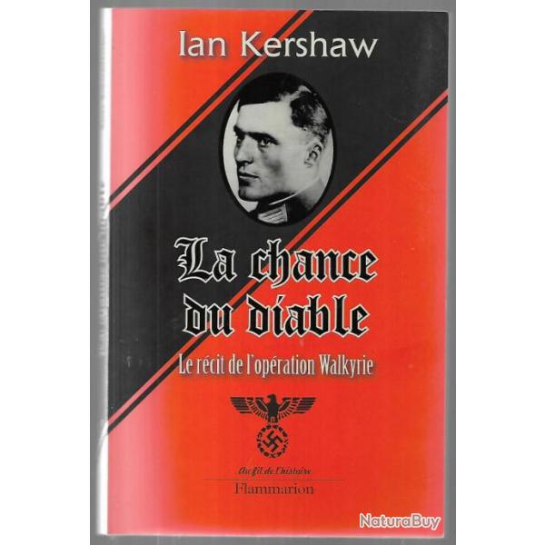 la chance du diable le rcit de l'opration walkyrie de ian kershaw