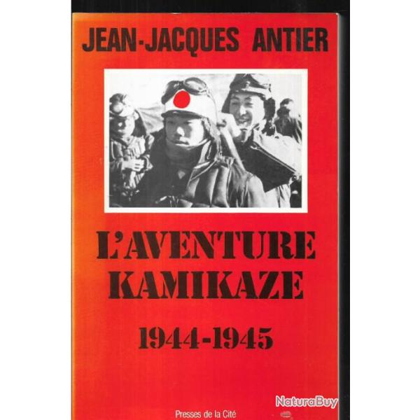 l'aventure kamikaze 1944-1945 de jean-jacques antier , aviation, guerre du pacifique , aronavale