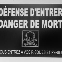 Panneau "DÉFENSE D'ENTRER DANGER DE MORT  VOUS ENTREZ...RISQUES ET PERILS"  NOIRE ft 200x300 mm