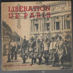 la libération de paris les journées historiques du 19 aout au 26 aout 1944 + la semaine héroique