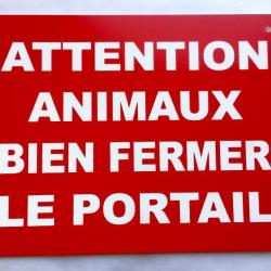 Panneau "ATTENTION ANIMAUX BIEN FERMER LE PORTAIL" format 200 x 300 mm fond ROUGE