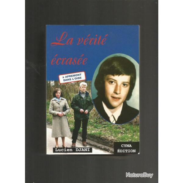 tueur de l'oise  , lucien djani "la vrit crase  apremont dans l'oise"