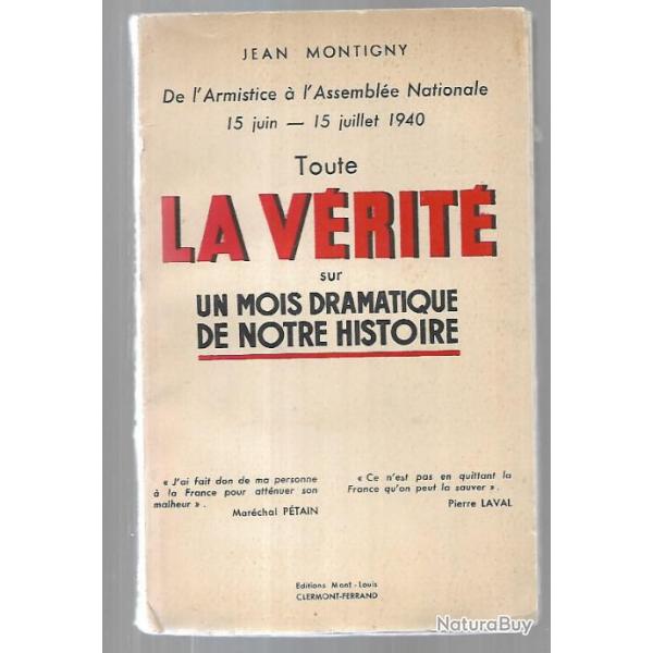 toute la vrit sur un mois dramatique de notre histoire 15 juin 15 juillet 1940 de jean montigny