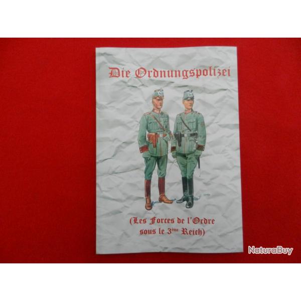 die Ordnungspolizei - les forces de l'ordre allemande sous le 3me Reich - Police Gendarmerie