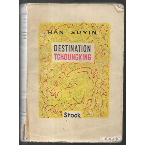 destination tchoungking de han suyin e.o. en franais , chine des annes 40