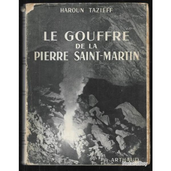 le gouffre de la pierre saint-martin d'haroun tazieff , splologie + offert dix ans sous la terre