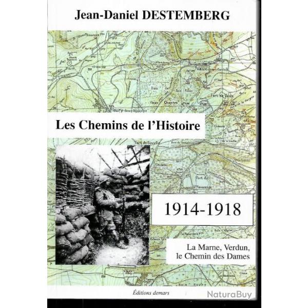 les chemins de l'histoire 1914-1918 la marne , verdun, chemin des dames de jean daniel destemberg