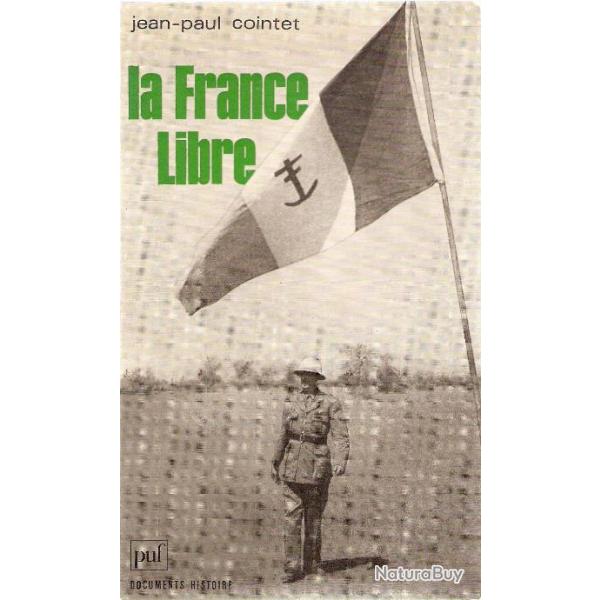 La France libre - Jean paul Cointet