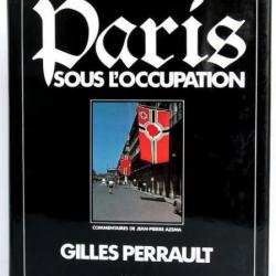 Paris sous l'occupation - Gilles Perrault
