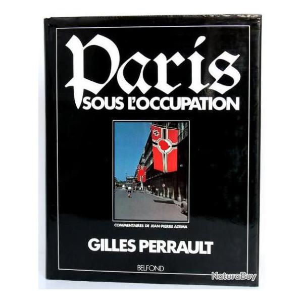 Paris sous l'occupation - Gilles Perrault