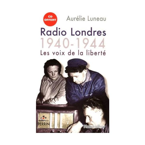Radio Londres 1940-1944 Les voix de la libert  + CD - Aurlie Luneau